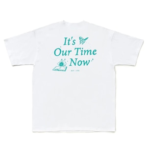 It's our time now tee（White）