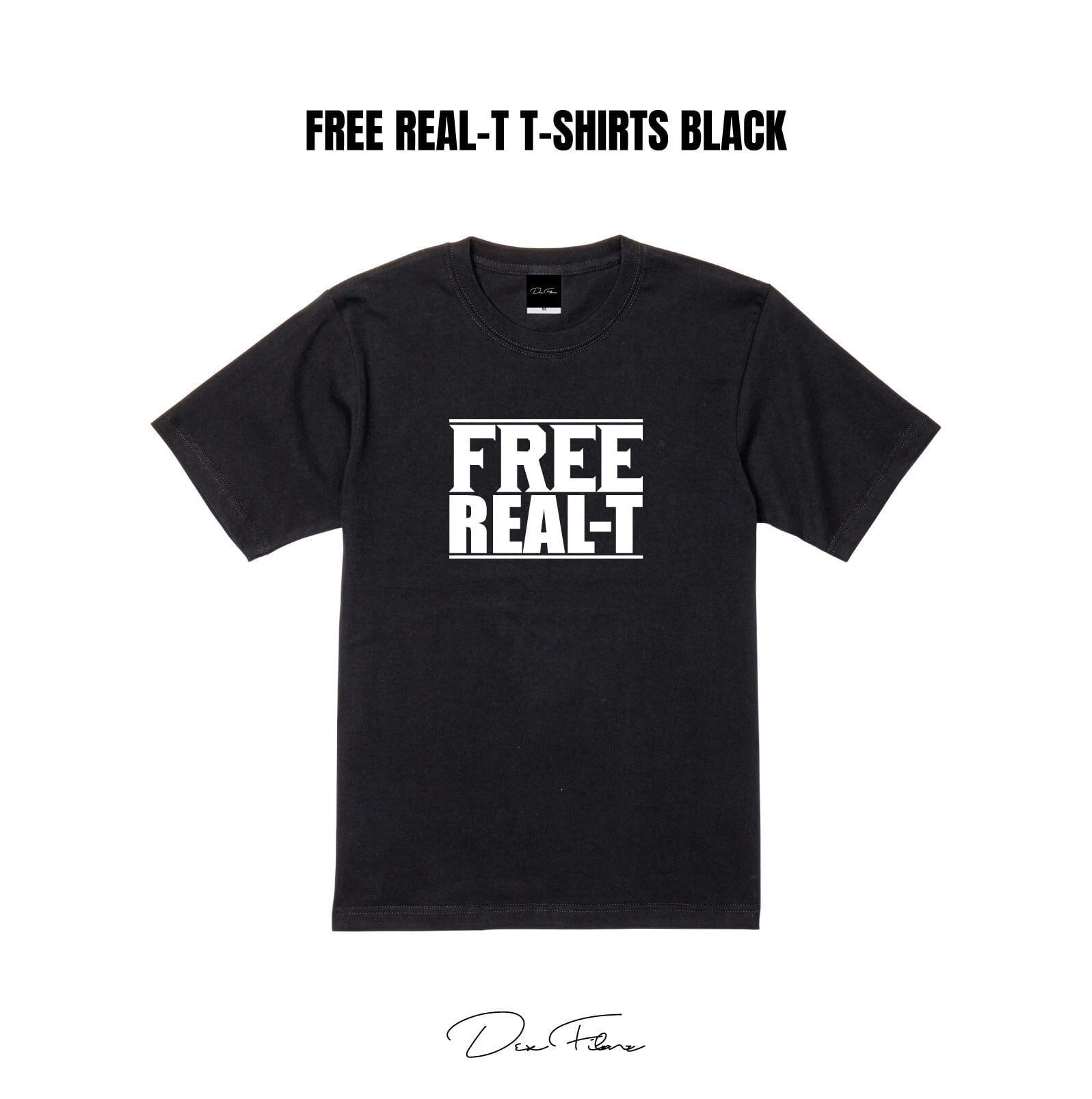 FREE REAL-T T-SHIRTS BLACK | Dex Filmz OFFICIAL WEBSTORE