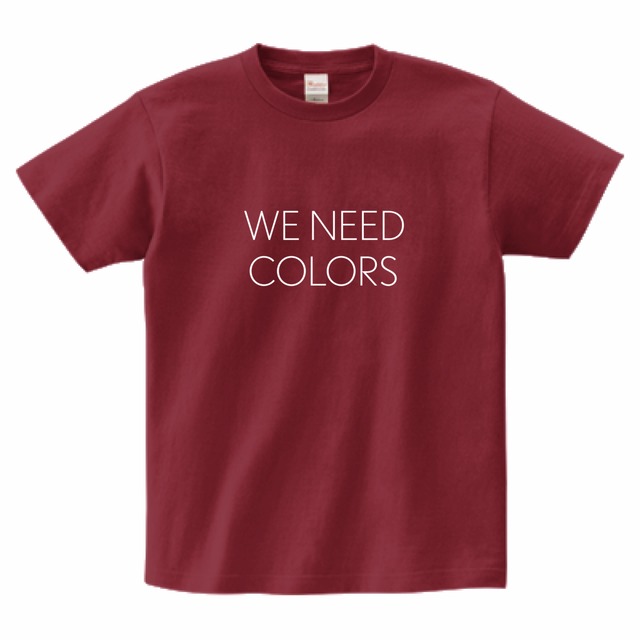 【WE NEED COLORS T-shirt】BORDEAUX RED ／ white