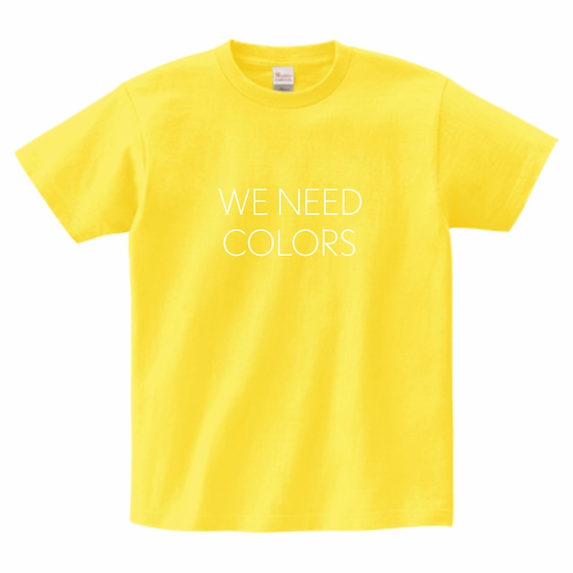 【WE NEED COLORS T-shirt】SAFFRON YELLOW ／ white