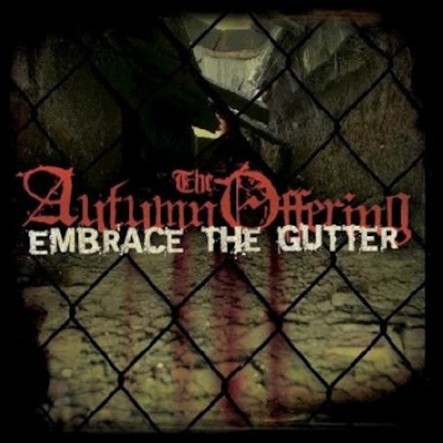 【USED/A-8】The Autunm Offering / Embrace The Gutter