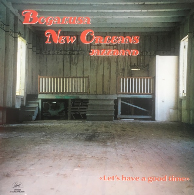 Bogalusa New Orleans JAZZ BAND / LET'S HAVE A GOOD TIME (LP) USA盤