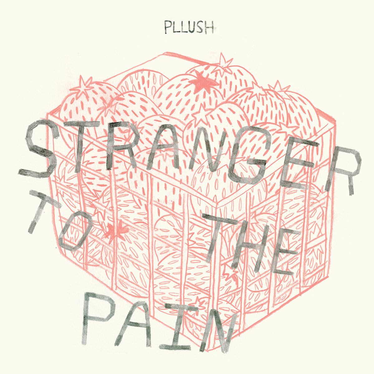 Pllush / Stranger to the Pain（300 Ltd LP）