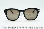 TOM FORD サングラス TF676-F 01E Eugenio ウェリントン セル フレーム 眼鏡 おしゃれ アジアンフィット トムフォード