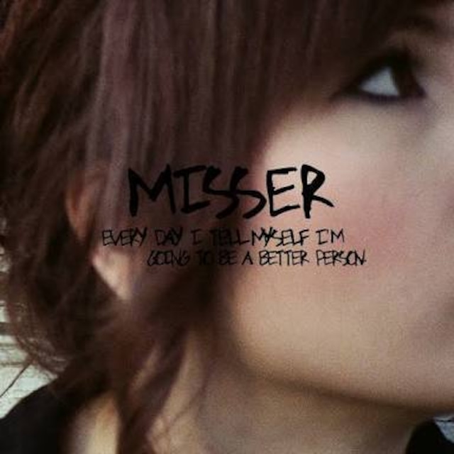 【USED/A-5】Misser / Every Day I Tell Myself I'm Going To Be A Better Person