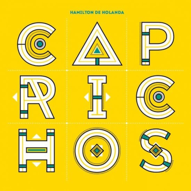 アミルトン・ヂ・オランダ『カプリショス』｜HAMILTON DE HOLANDA『CAPRICHOS』（BRP-013）_TNLBR_