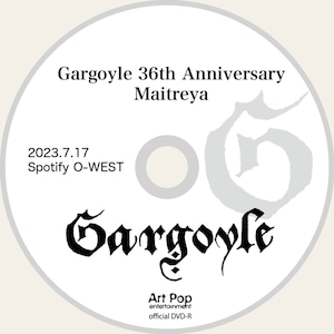 Gargoyle 36th Anniversary『Maitreya』DVD-R 2023.7.17