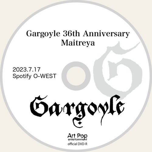 Gargoyle 36th Anniversary『Maitreya』DVD-R 2023.7.17