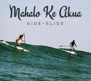 SIDE-SLIDE / Mahalo Ke Akua  【CD】