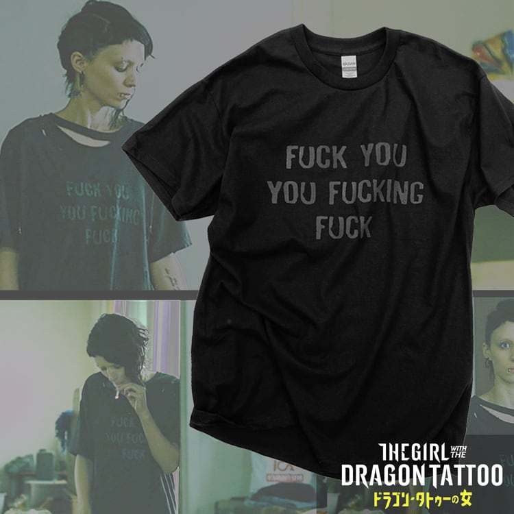 ドラゴンタトゥの女「FFF」「F●CK YOU YOU F●CKING FUCK」 THE GIRL WITH THE DRAGON TATTOO  映画Tシャツ 【GILDAN USA】2000-dt-fff | oguoy/Destroy it Create it Share it  powered 