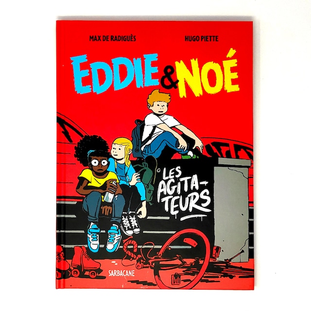 バンドデシネ「Eddie & Noé Tome 2 : les agitateurs」Max de Radiguès, Hugo Piette