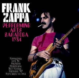 NEW FRANK ZAPPA  PERFORMING ARTS: SARATOGA 1984 2CDR 　Free Shipping