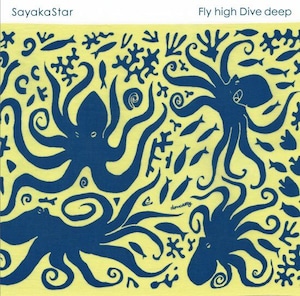 『Fly High Dive Deep』DJ SayakaStar [MIX CD]