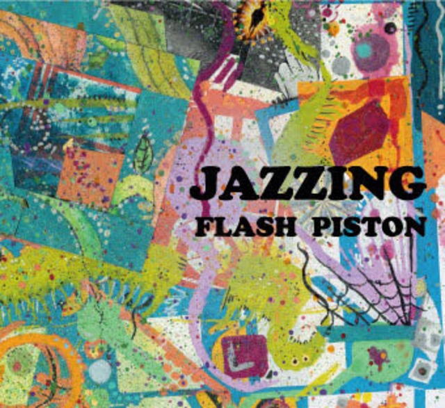 FLASH PISTON "JAZZING" (CD)