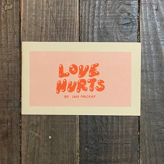 【ZINE / RISOGRAPH】'Love Hurts' zine by Ian Mackay
