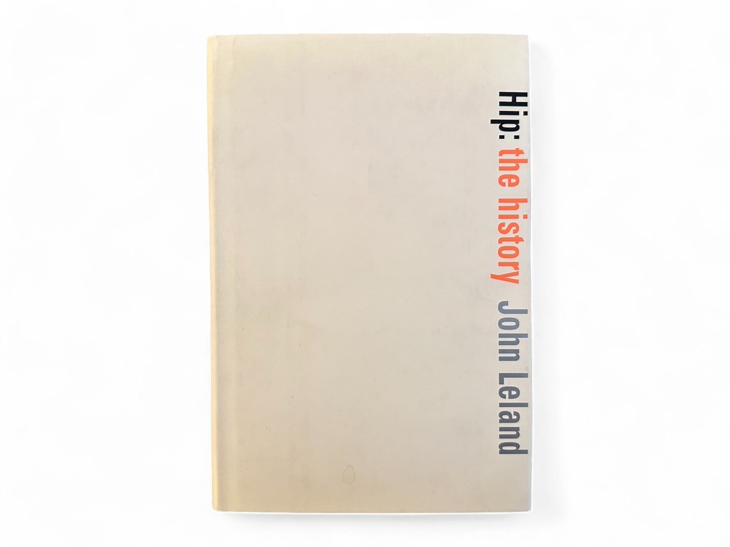 【ST050】【FIRST EDITION】Hip: the history(2004) /John Leland