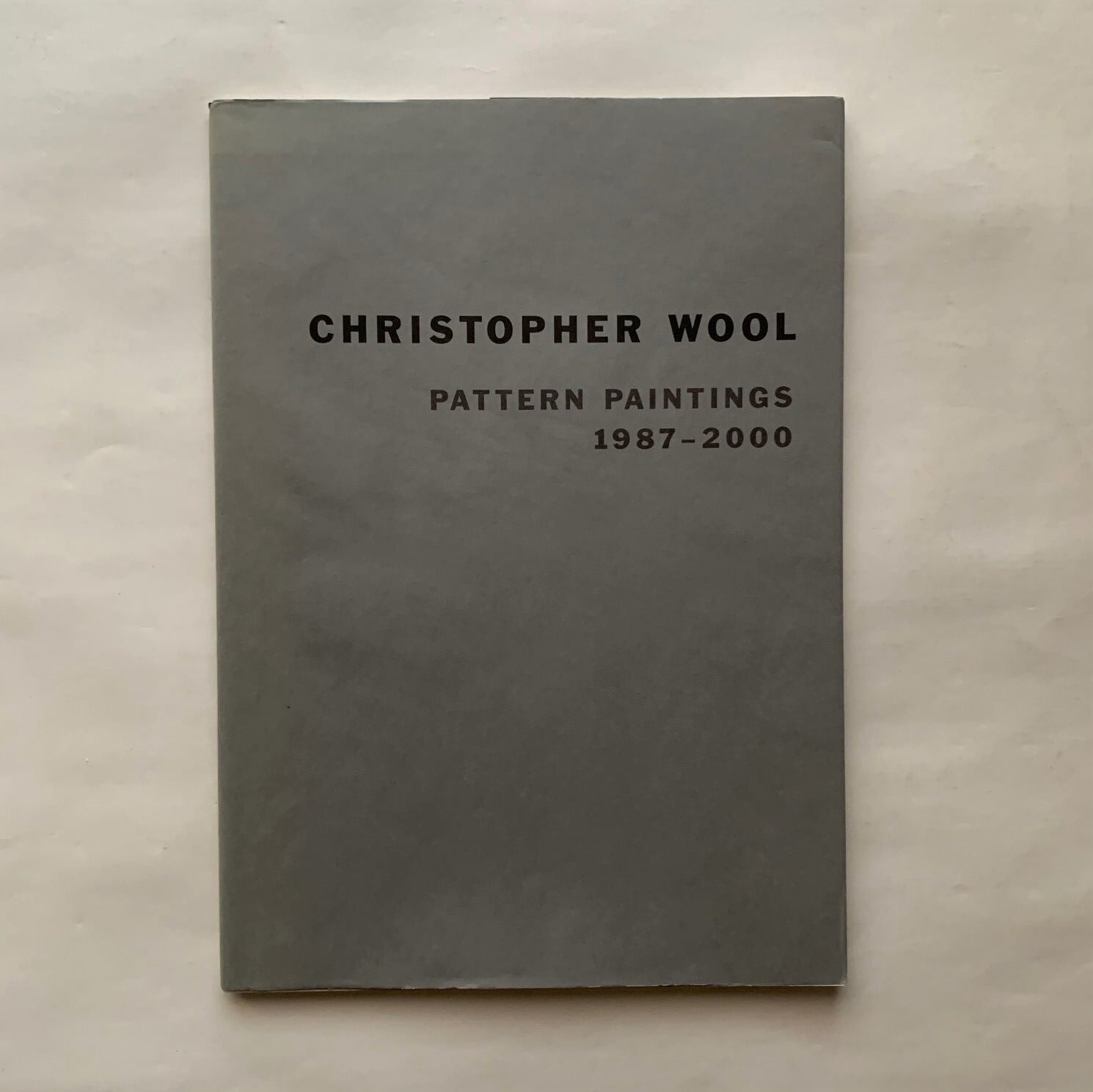 Pattern Paintings 1987-2000 / Christopher Wool