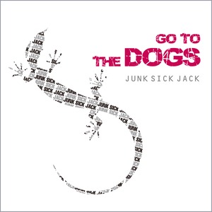 DO TO THE DOGS / JUNK SICK JACK