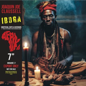 〈残り1点〉【7"】Joaquin Joe Claussell - Iboga Africa Edits And Overdubs Feat: Long Versions And Unreleased Afro Centric Compositions