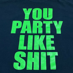 【GILDAN】プリント Tシャツ YOU PARTY LIKE SHIT LARGE 半袖 夏物 黒t ギルダン US古着