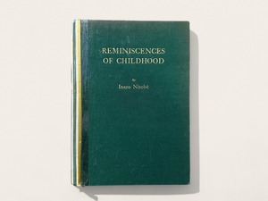 【FIRST EDITION】REMINISCENCES OF CHILDHOOD In the Early Days of Modern Japan / Inazo Nitobe