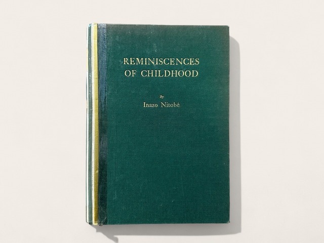 【FIRST EDITION】REMINISCENCES OF CHILDHOOD In the Early Days of Modern Japan / Inazo Nitobe