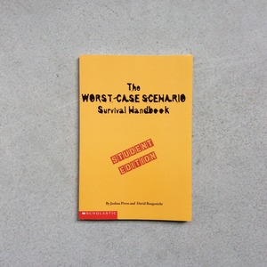 The Worst Case Scenario Survival Handbook (Student Edition)