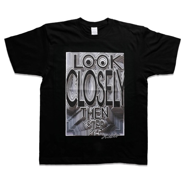 Look closely,Then step back. T-shirt