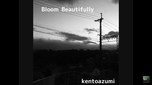 1st　配信限定シングル「Bloom Beautifully」(Oficial PV)