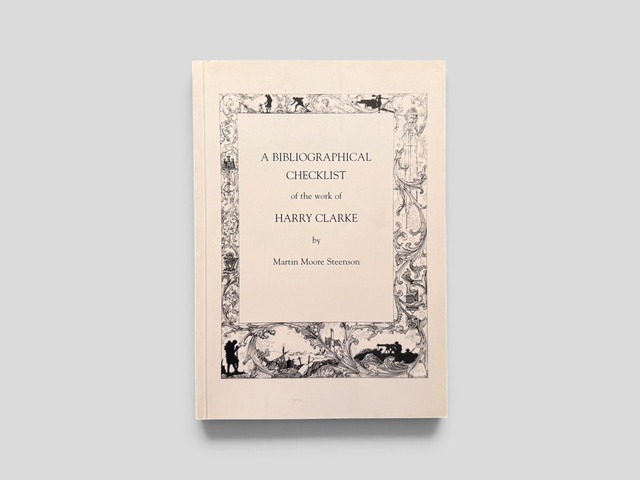 【SL1417】【LIMITED EDITION】【FIRST EDITION】A Bibliographical Checklist of the Work of Harry Clarke(2003) /Martin Moore Steenson