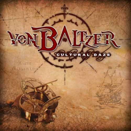 VON BALTZER "Cultural Daze"