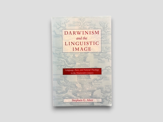 【SG253】Darwinism and the Linguistic Image: Language, Race, and Natural Theology in the Nineteenth Century(1999) /Stephen G. Alter
