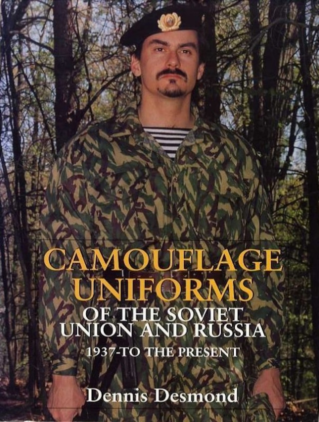 CAMOUFLAGE UNIFORMS of the Soviet Union and Russia 1937-To the Present