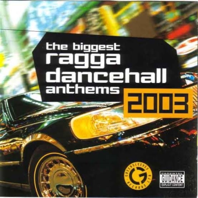 The Biggest Ragga Dancehall Anthems 2003