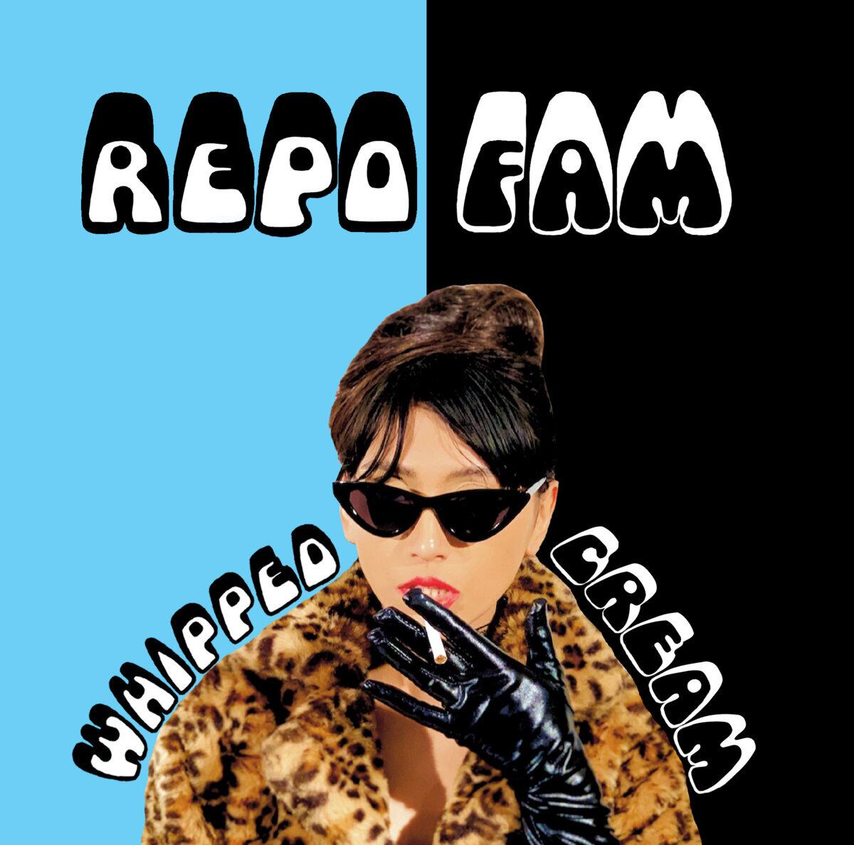 REPO FAM / WHIPPED CREAM（100 Ltd 7inch）