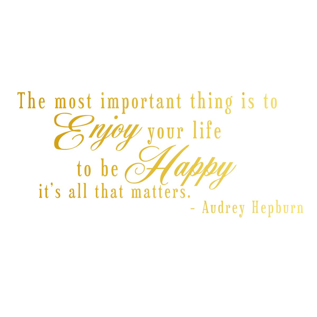 ウォールステッカー オードリーヘップバーン 名言 金 光沢 英字 大 The most important thing is to enjoy your life