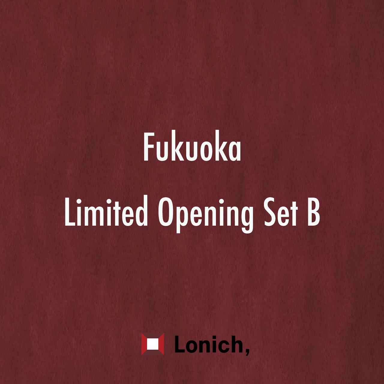 【福岡オープン記念】Lonich, Fukuoka Exclusive Set B