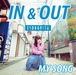 IN & OUT -my song-
