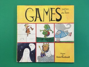 GAMES and How to Play Them｜Anne Rockwell (b109_A)