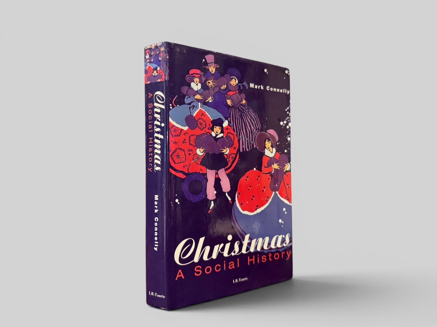 【SL1263】【FIRST EDITION】Christmas: A Social History(1999) / Mark Connelly