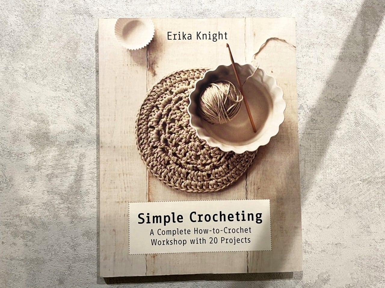 【VF238】Simple Crocheting: A Complete How-to-Crochet Workshop with 20 Projects /visual book