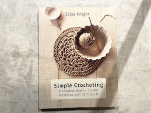 【VF238】Simple Crocheting: A Complete How-to-Crochet Workshop with 20 Projects /visual book