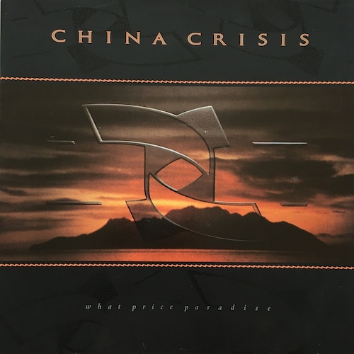 【LP】China Crisis – What Price Paradise