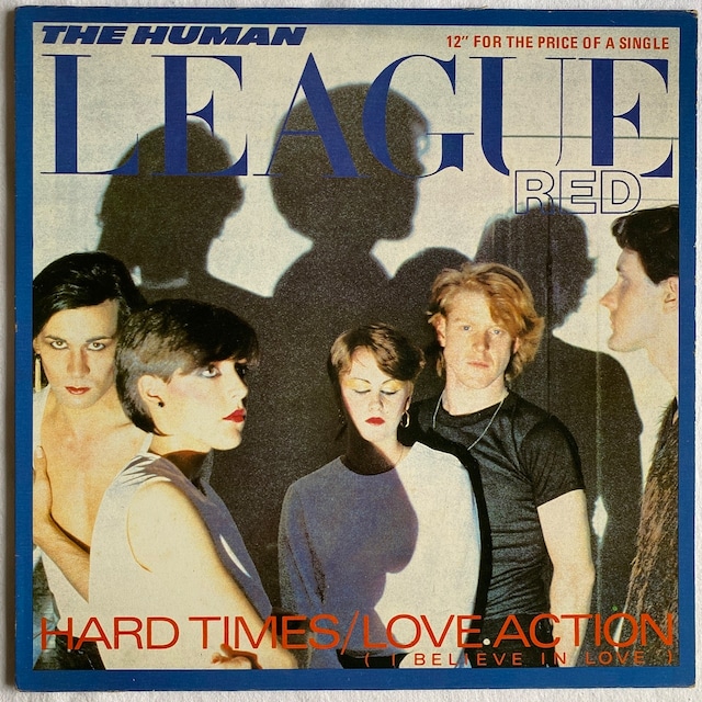 【12EP】The Human League – Hard Times / Love Action (I Believe In Love)