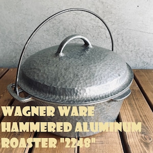 ワグナーウェア 2248 ビンテージ アルミ製ロースター ダッチオーブン ハンマード加工 WAGNER WARE アメリカ製 USA 1940～50年代 1