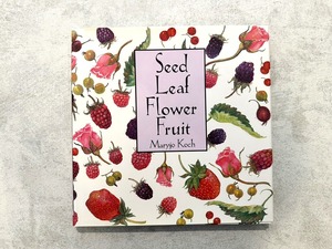 【VC177】Seed Leaf Flower Fruit (Maryjo Koch Series) /visual book