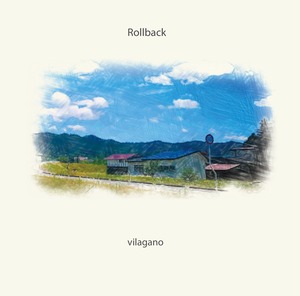 vilagano 「Rollback」