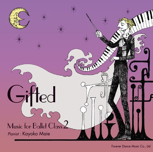 Gifted  Music for Ballet Class 2  ピアニスト ： 真家香代子（Kayoko Maie） 【バレエレッスンCD】