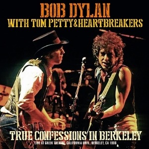 NEW BOB DYLAN with TOM PETTY  - TRUE CONFESSIONS IN BERKELEY  2CDR 　Free Shipping