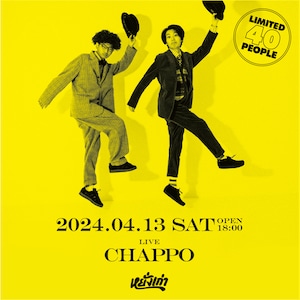 【LIVE TICKET】4/13 SAT CHAPPO LIVE at YANGGAO